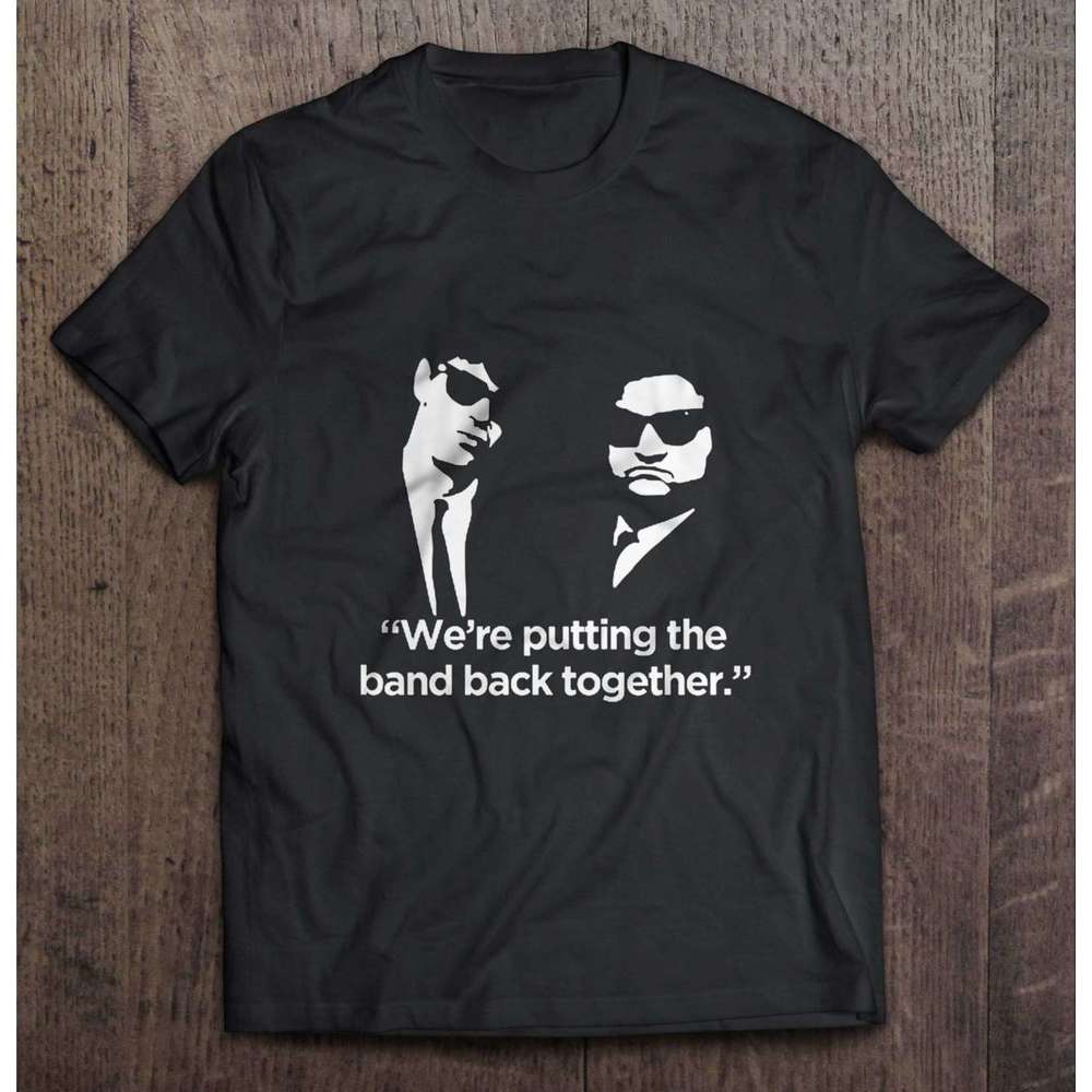 Were Putting The Band Back Together T Shirt Elwood Blues